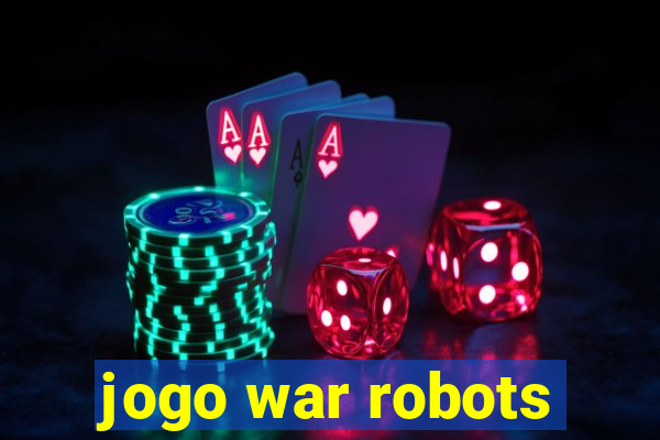 jogo war robots